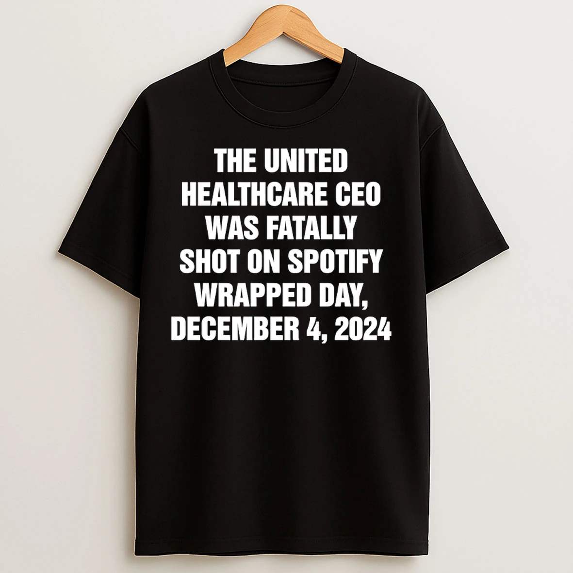 Classic The United Healthcare Ceo Was Fatally Shot On Spotify Wrapped Day December 4 2025 T Shirts
