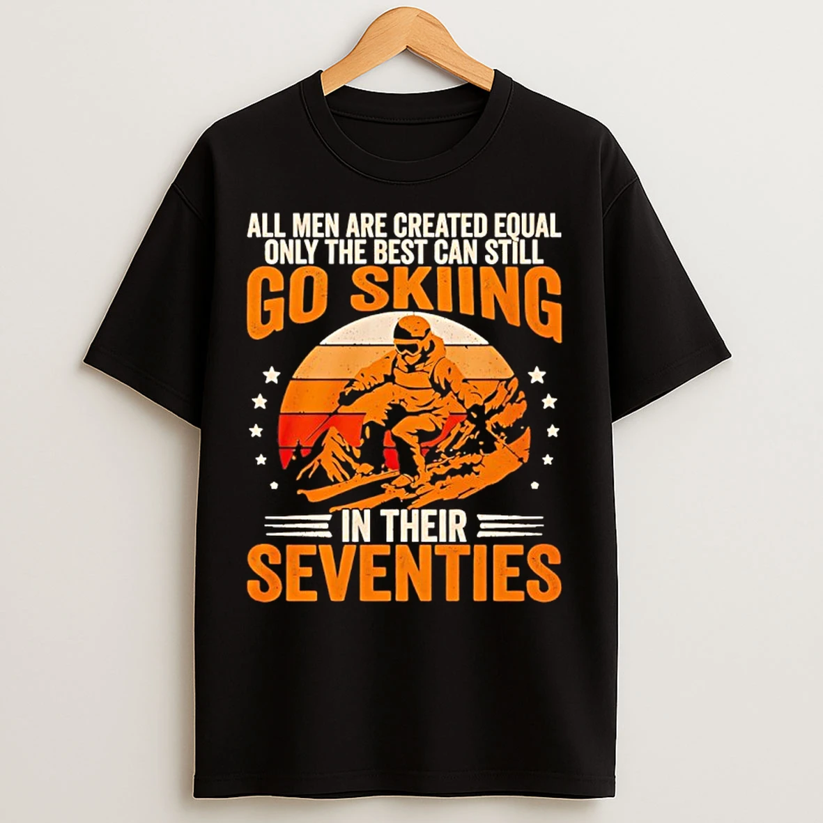 Classic The Best Men Still Go Skiing In Their Seventies Funny Ski T Shirts