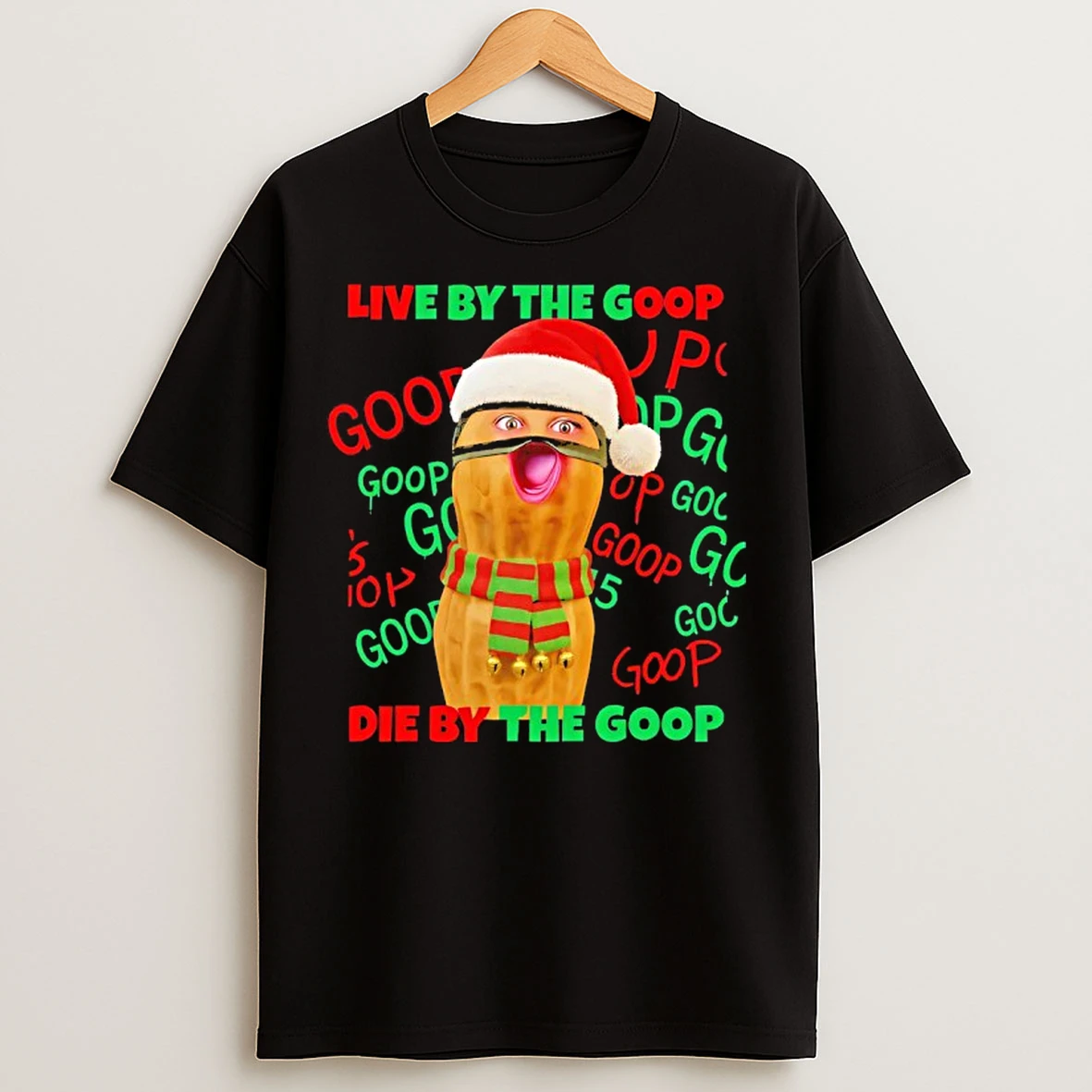 Classic The Burnt Peanut Live By The Goop Die By The Goop Christmas T Shirts