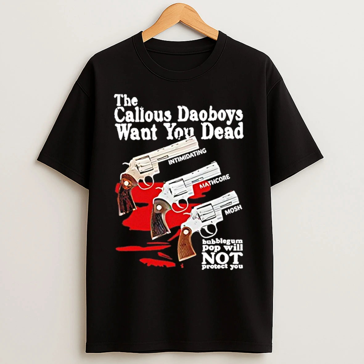 Classic The Callous Daoboys Want You Dead Intimidating Mathcore Mosh T Shirts