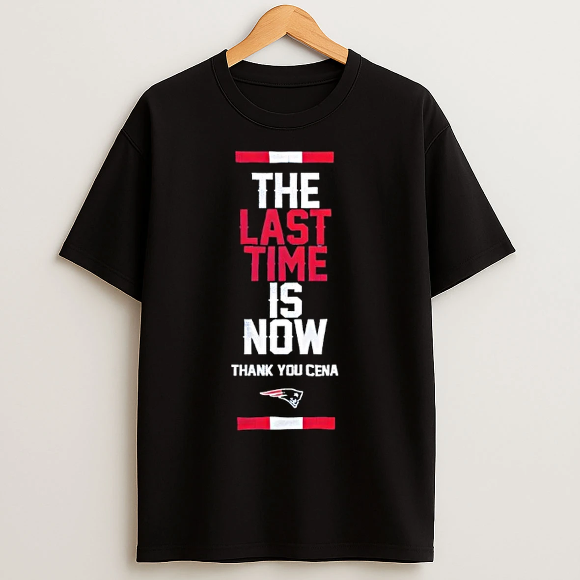 Classic The Last Time Is Now Thank You Cena New England Patriots T Shirts