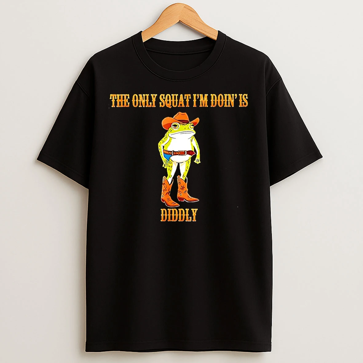 Classic The Only Squat Im Doin Is Diddly Frog Cowboy T Shirts