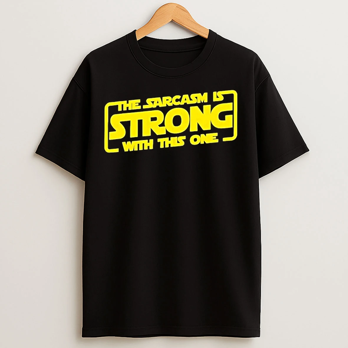 Classic The Sarcasm Is Strong With This One Sarcastic T Shirts