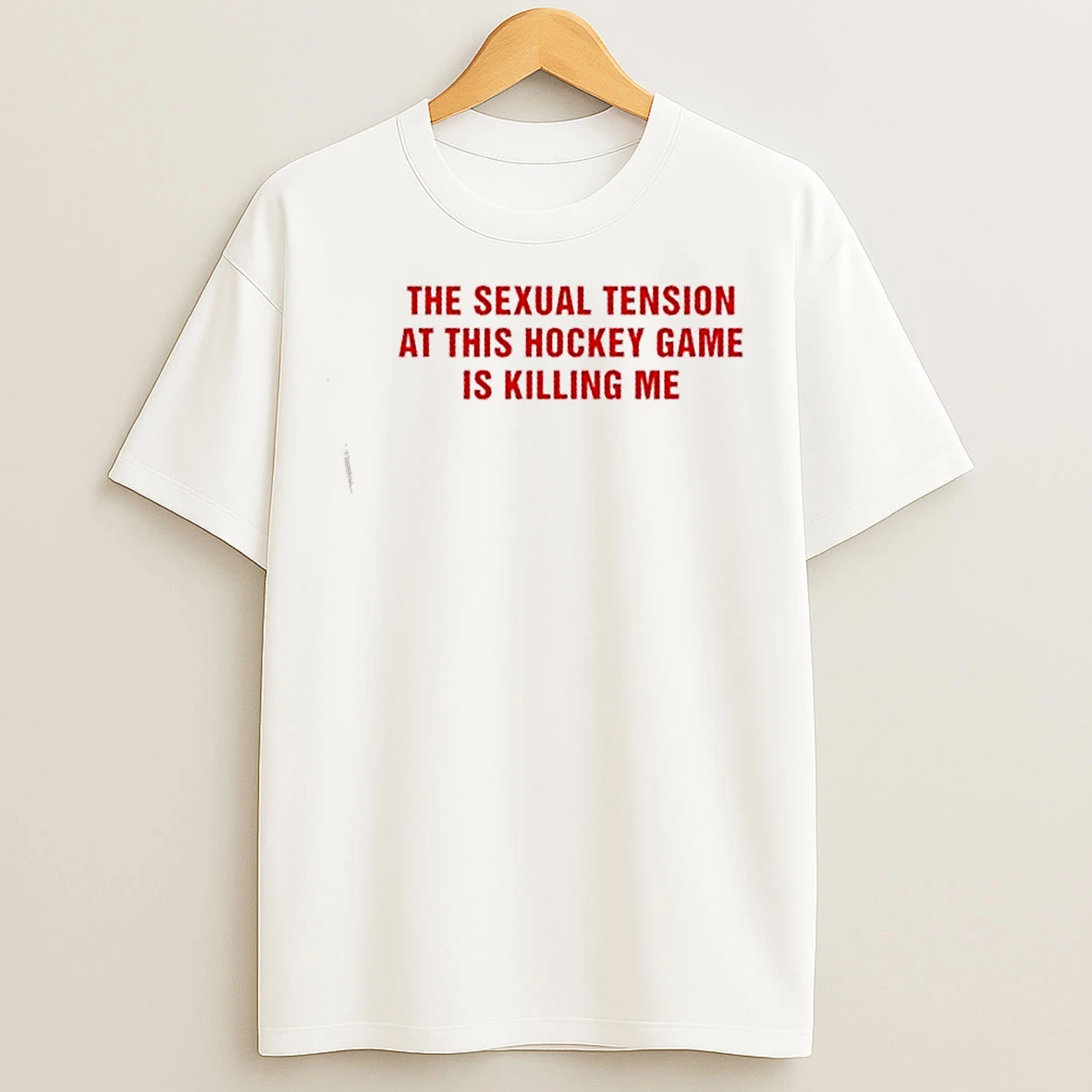 Classic The Sexual Tension In This Hockey Game Is Killing Me Text T Shirts