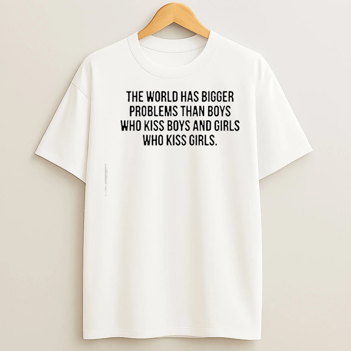 Classic The World Has Bigger Problems Than Boys Who Kiss Boys And Girls Who Kiss Girls T Shirts