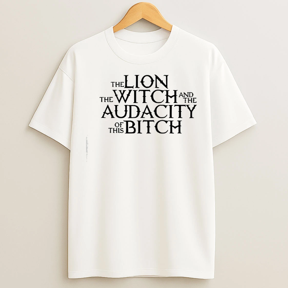 Classic Thelion The Witch Ae And The Audacity This Bitch T Shirts