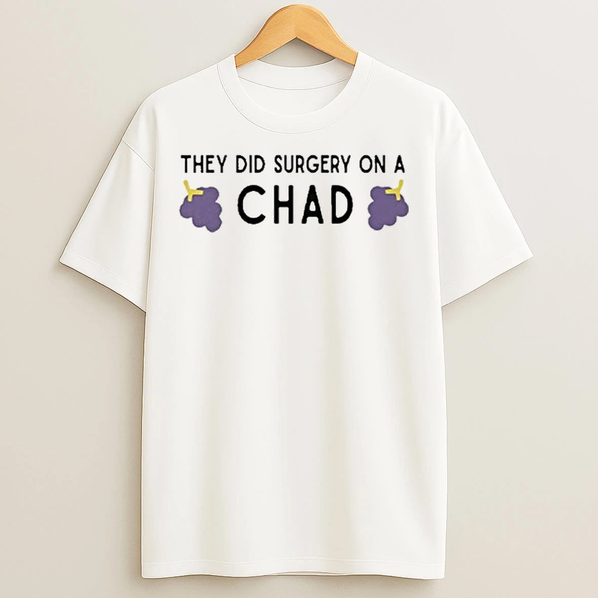 Classic They Did Surgery On A Chad Grape T Shirts