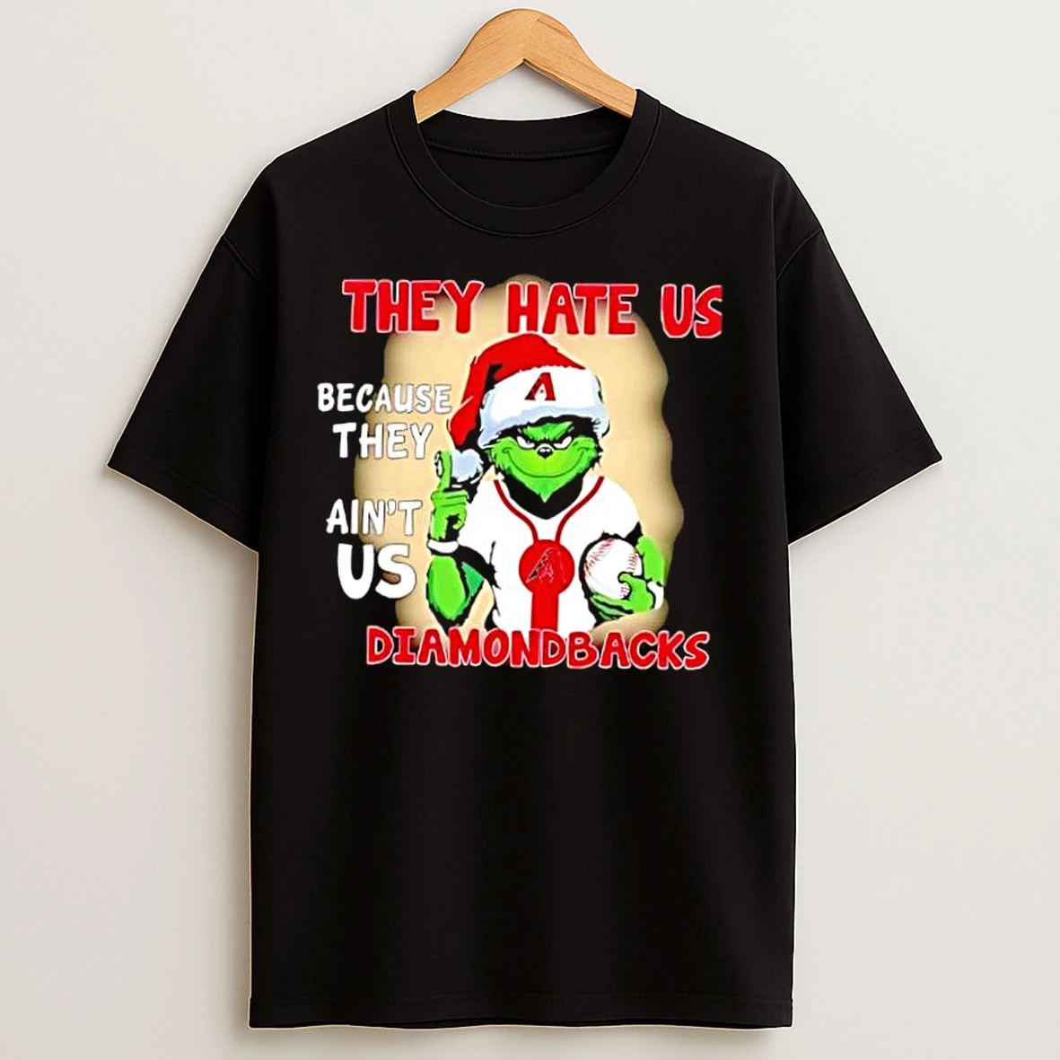 Classic They Hate Us Because They Aint Us Arizona Diamondbacks T Shirts