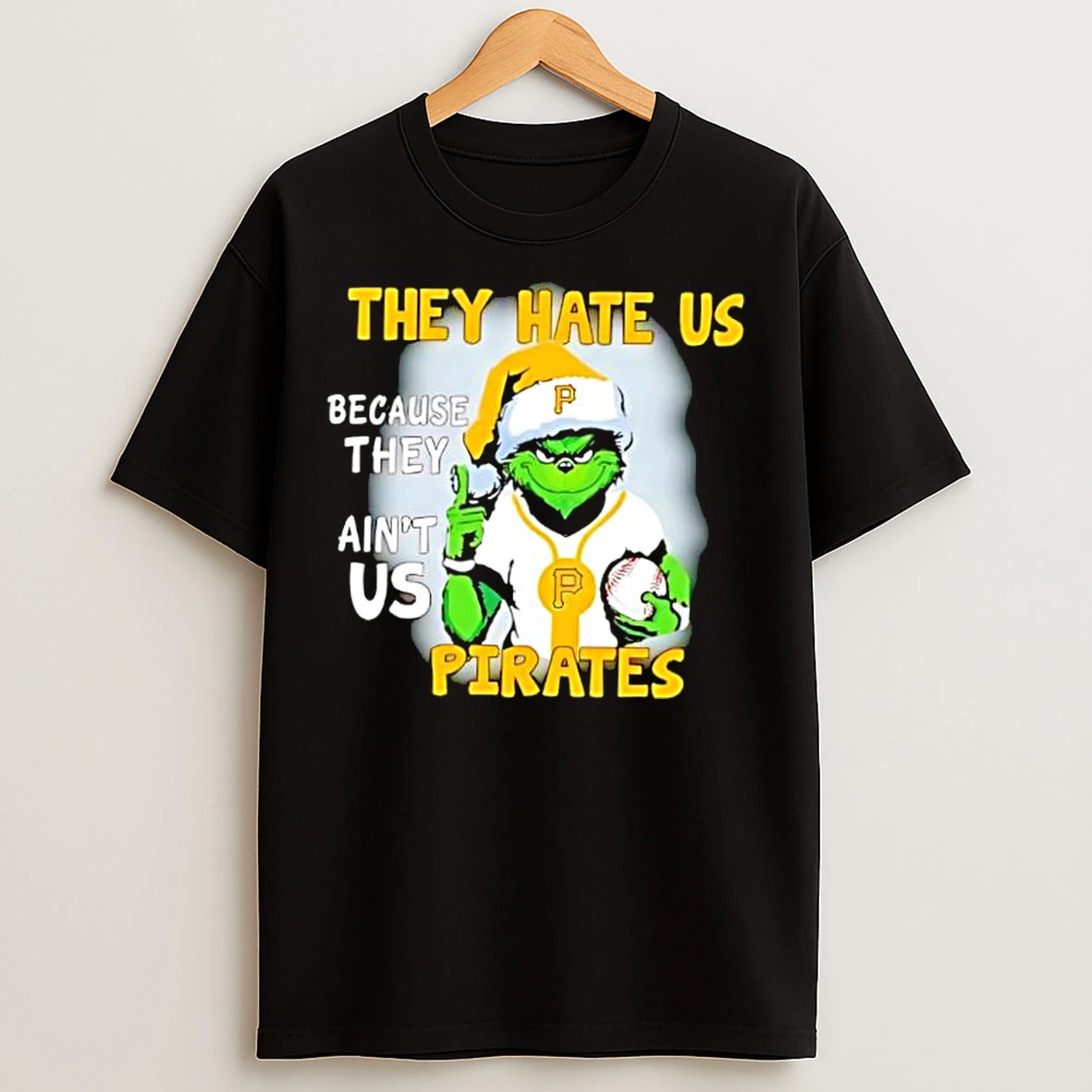 Classic They Hate Us Because They Aint Us Pittsburgh Pirates T Shirts