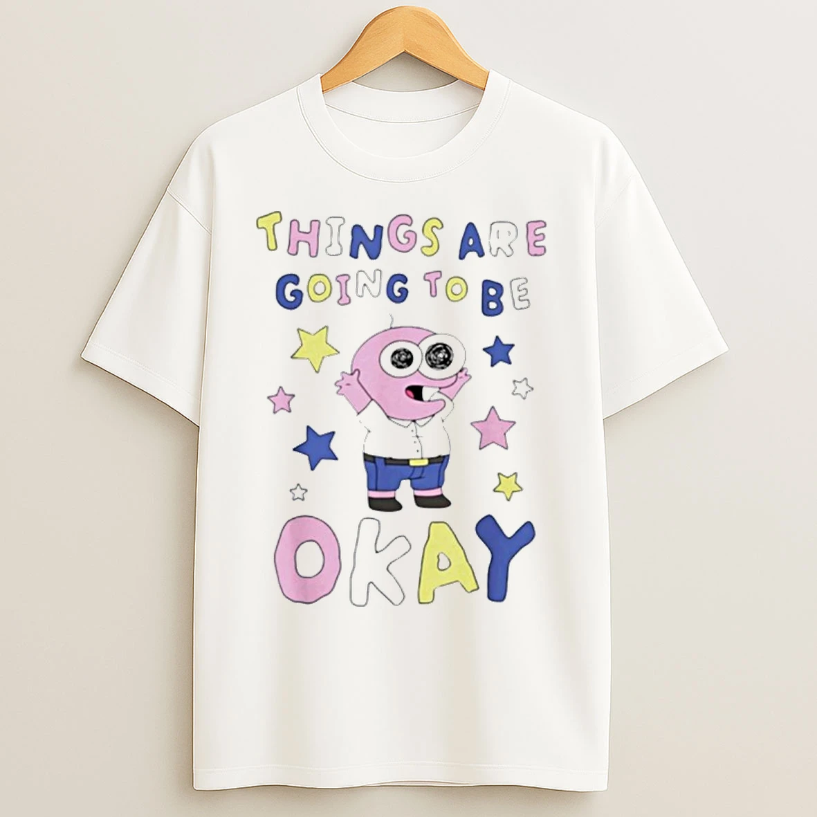 Classic Things Are Going To Be Okay T Shirts