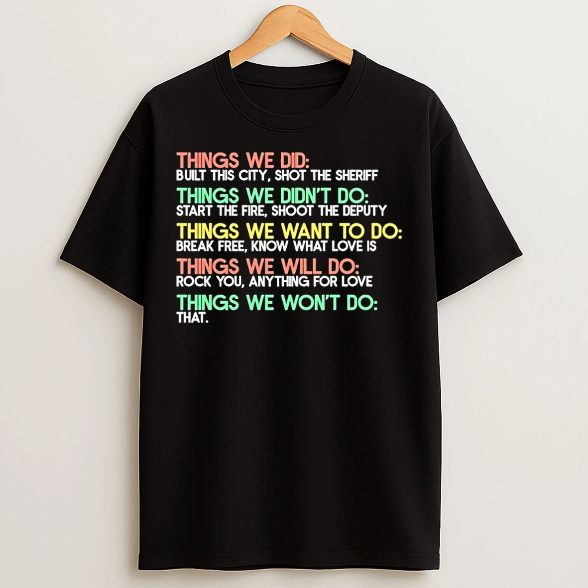 Classic Things We Did Built This City Shot The Sheriff Things We Didnt Do T Shirts
