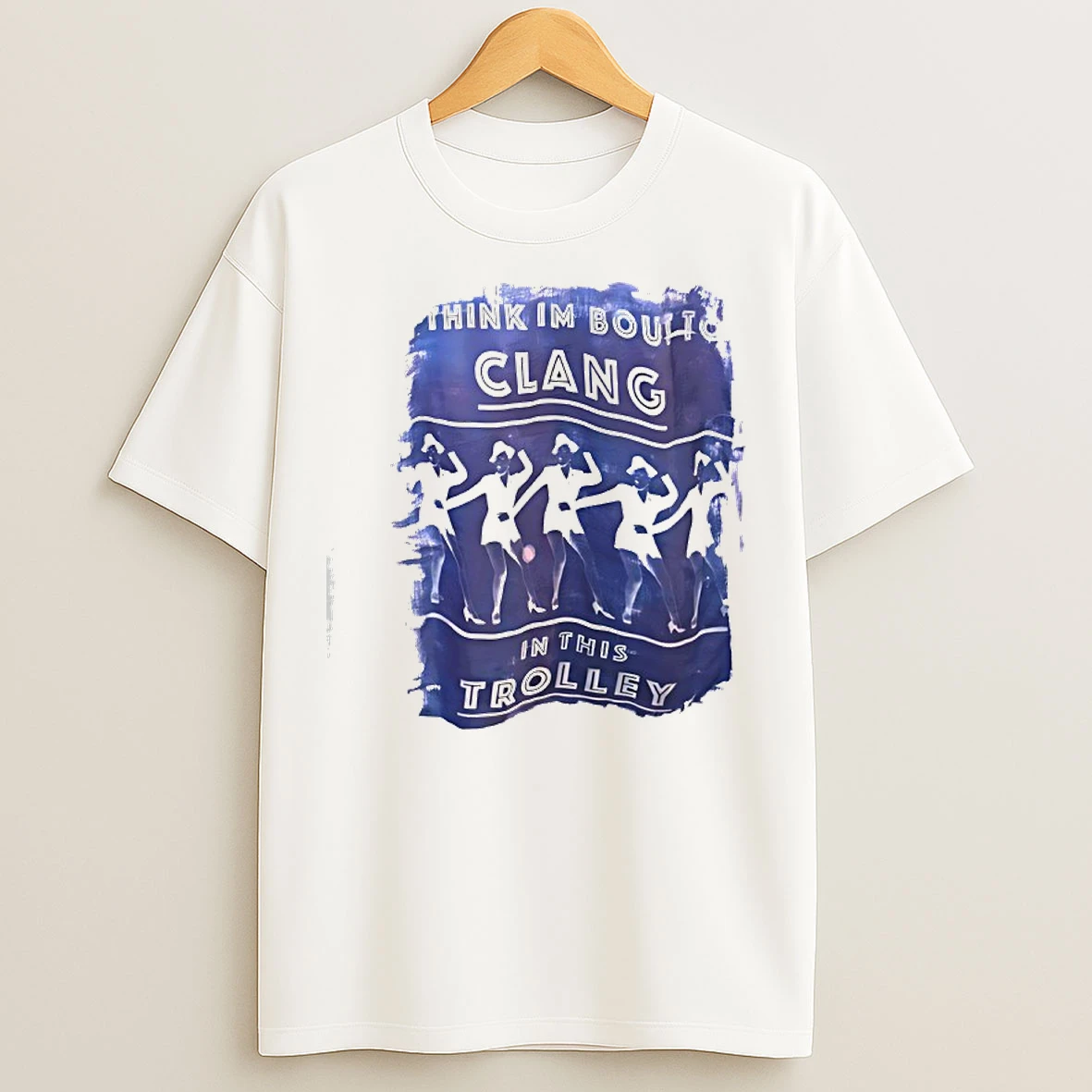 Classic Think Im Boulto Clang In This Trolley T Shirts