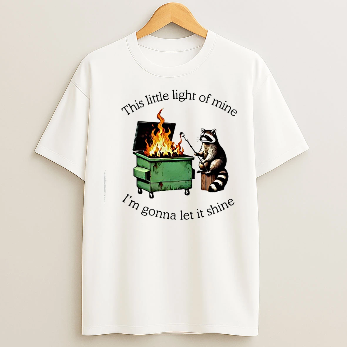 Classic This Little Light Of Mine Im Gonna Let It Shine Raccoon Trash T Shirts