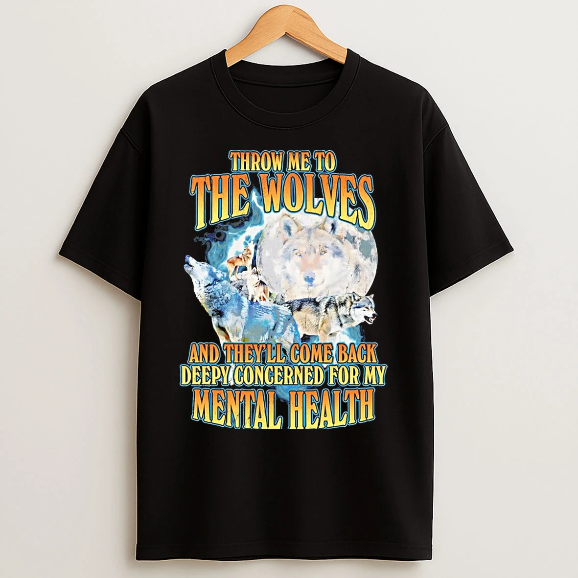 Classic Throw Me To The Wolves T Shirts