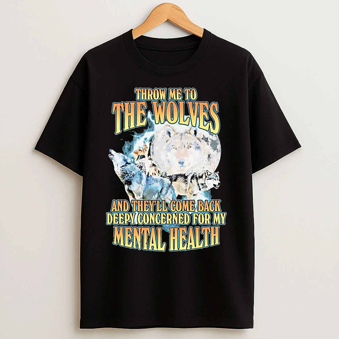 Classic Throw Me To The Wolves And Theyll Come Back Deeply Concerned T Shirts