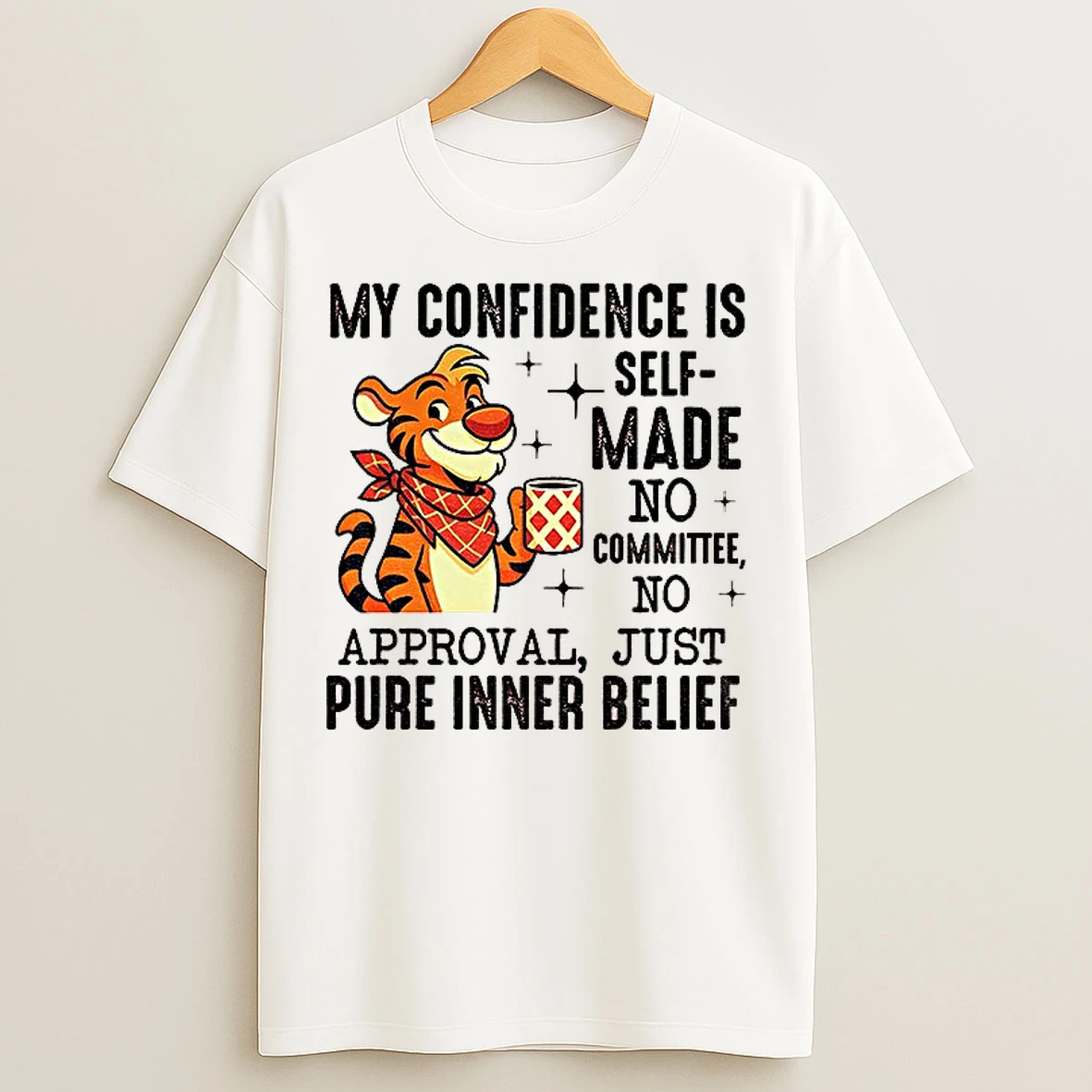 Classic Tiger Drink Coffee Self Made No Committee No Approval Just Pure Inner Belief T Shirts