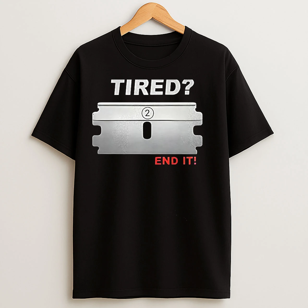 Classic Tired End It Razor Blade T Shirts