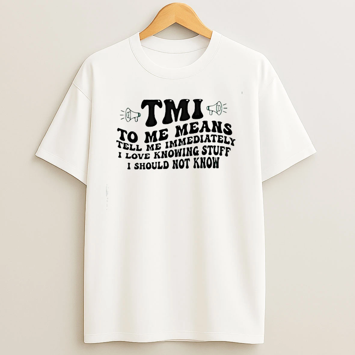 Classic Tmi Tell Me Immediately I Love Knowing Stuff I Should Not Know T Shirts