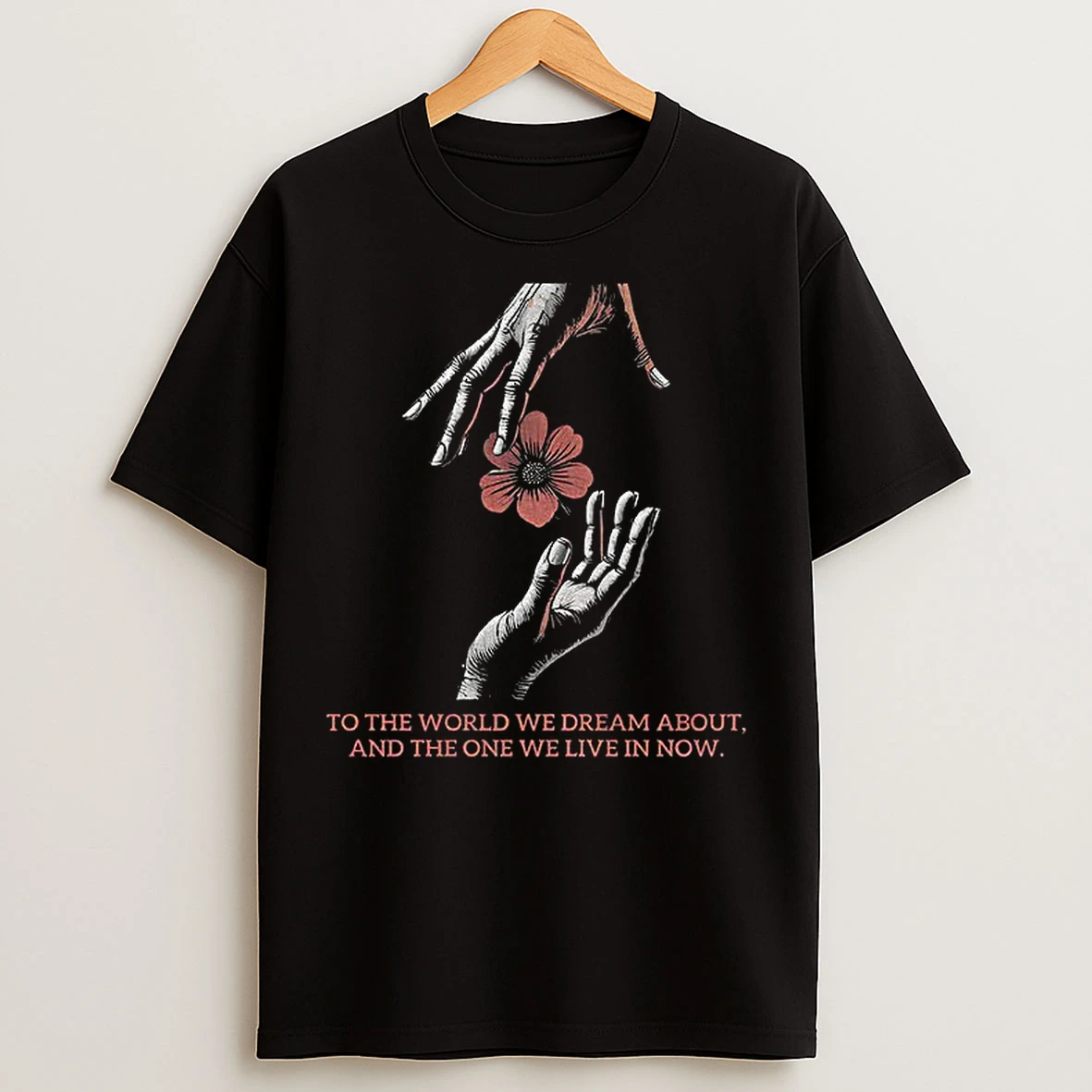 Classic To The World We Dream About Hadestown Inspired Hands And Flower T Shirts