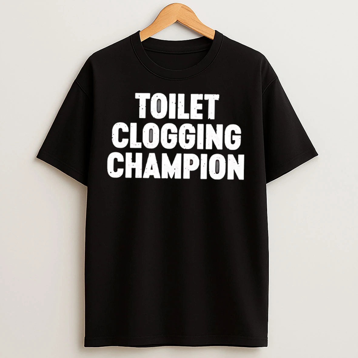 Classic Toilet Clogging Champion T Shirts