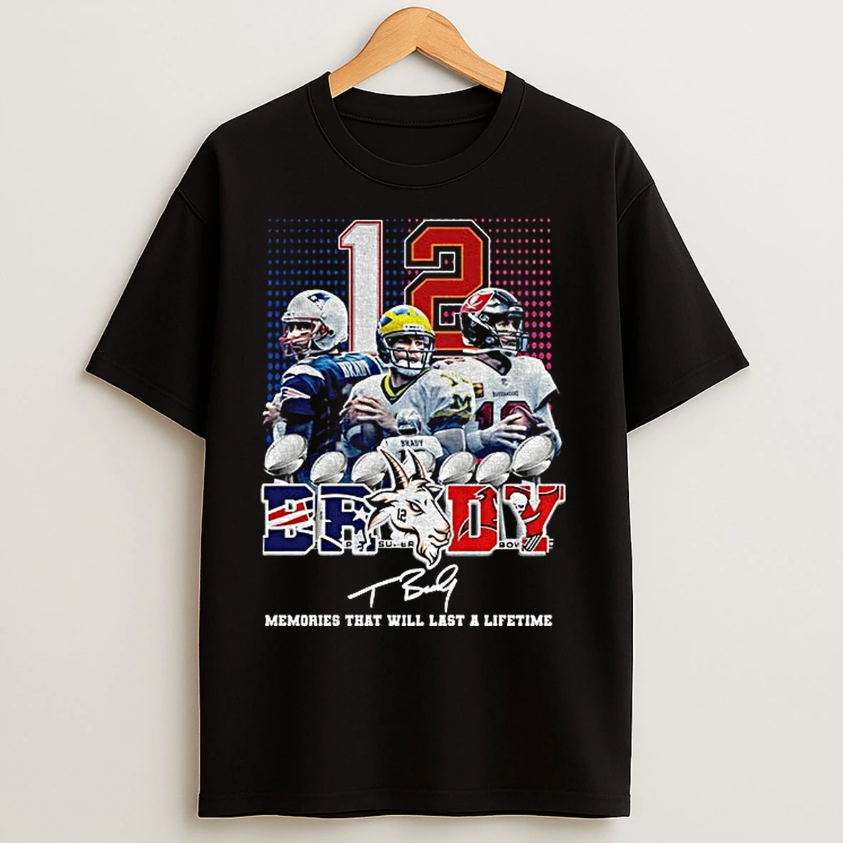Classic Tom Brady 12 New England Patriots Tampa Bay Buccaneers Michigan Wolverines Memories That Will Last A Lifetime Signature T Shirts
