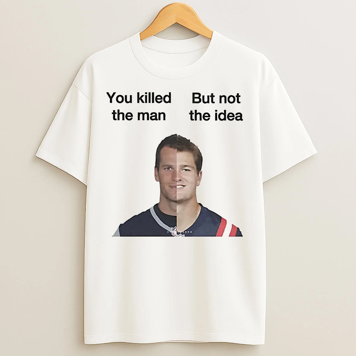 Classic Tom Brady Drake Maye Half Face You Killed The Man Not The Idea T Shirts