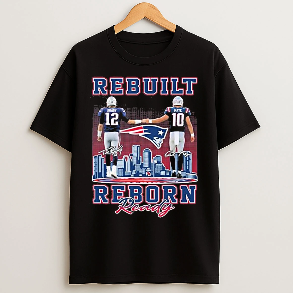 Classic Tom Brady Vs Drake Maye Rebuilt Reborn Ready New England Patriots T Shirts