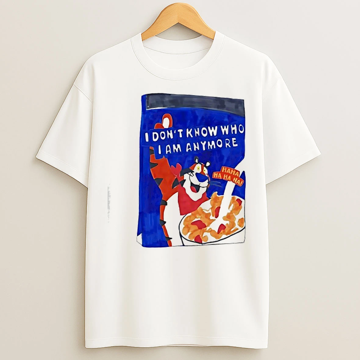 Classic Tony The Tiger I Dont Know Who I Am Anymore Ha Ha Ha T Shirts