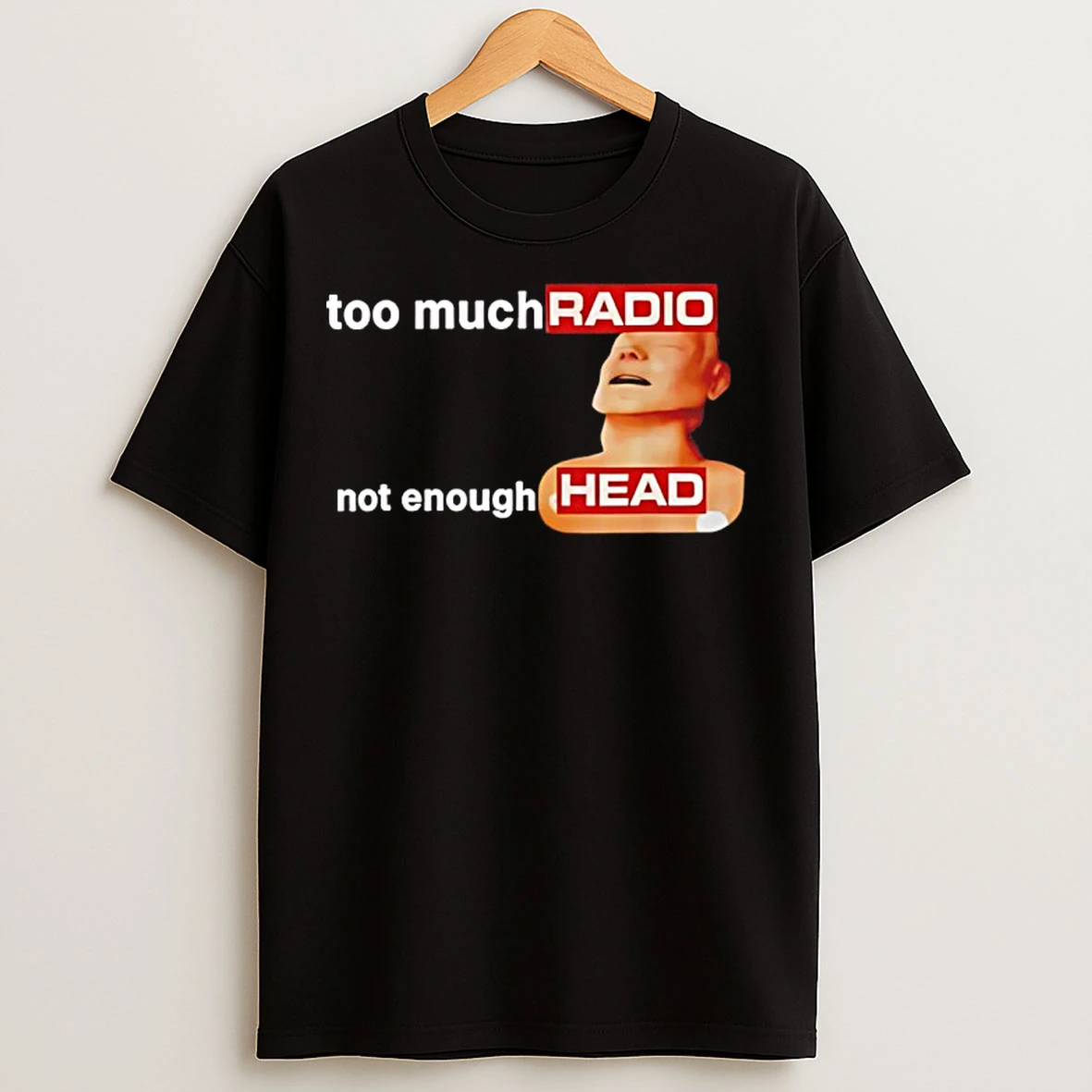 Classic Too Much Radio Not Enough Head T Shirts