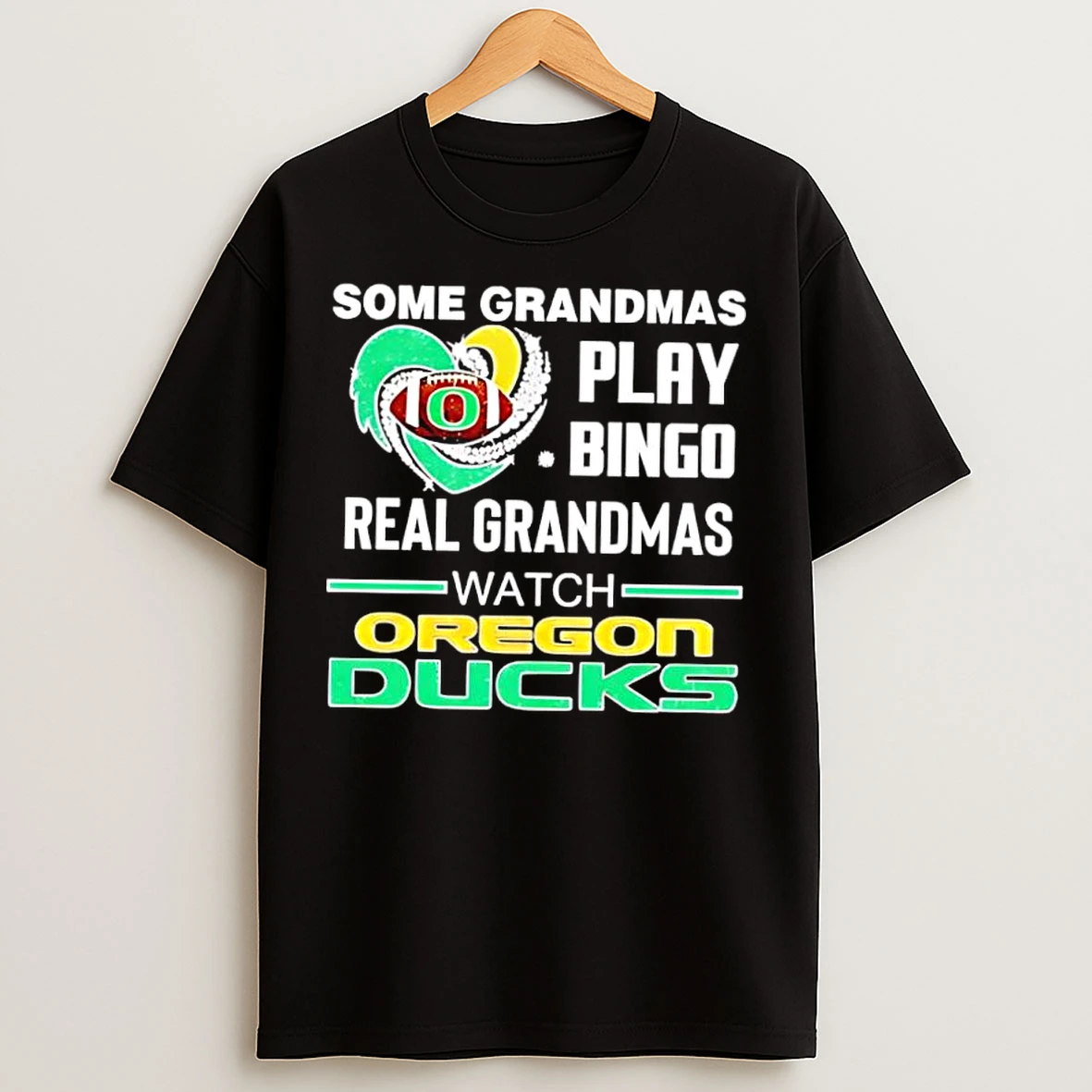 Classic Top Some Grandmas Play Bingo Real Grandmas Watch Oregon Ducks T Shirts