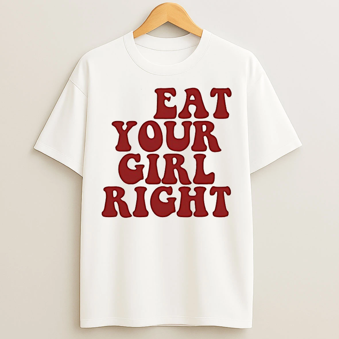 Classic Treat Your Girl Right T Shirts