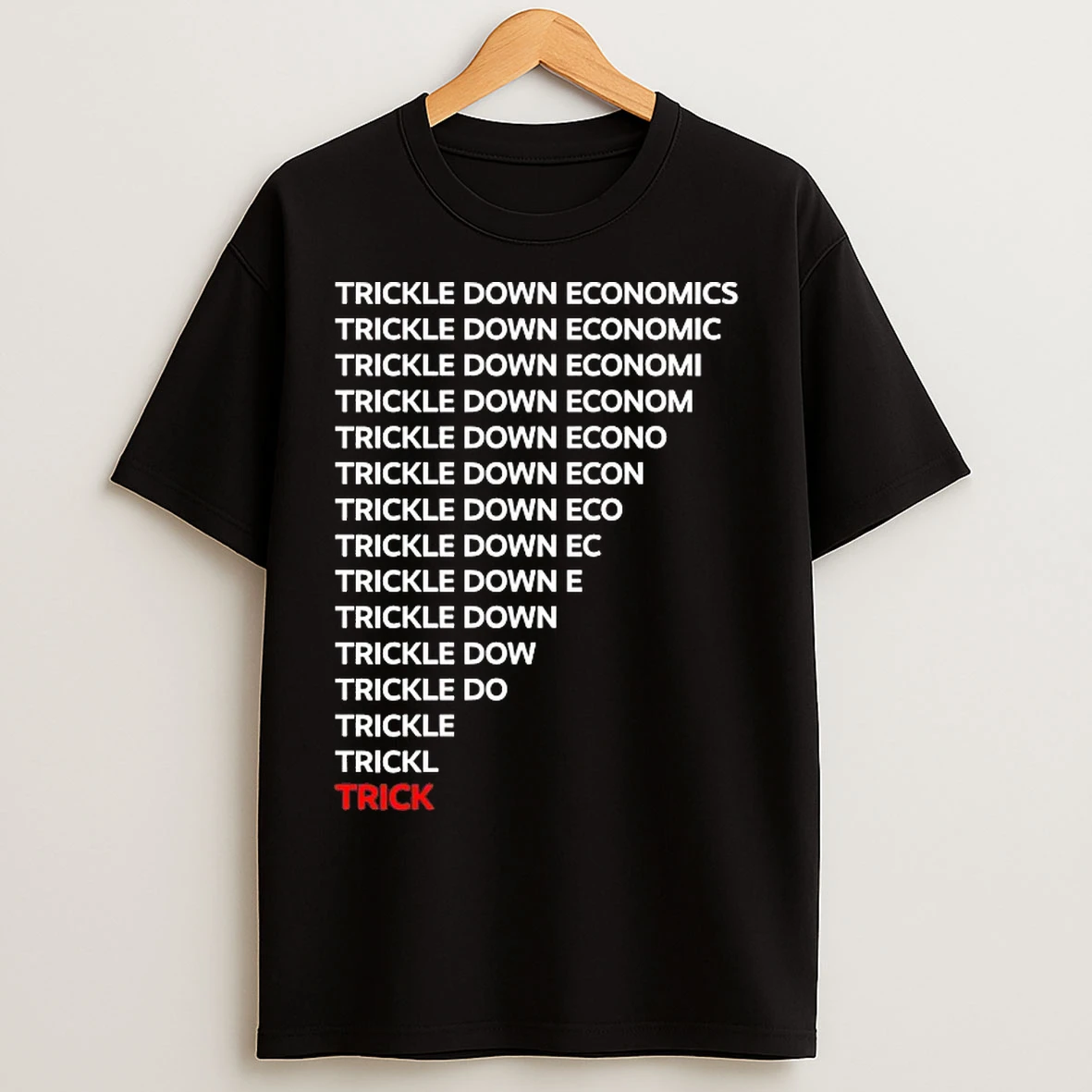 Classic Trickle Down Economy T Shirts