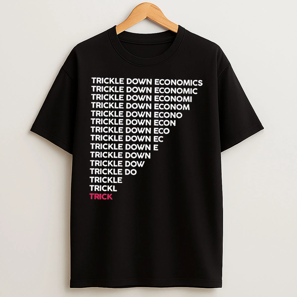 Classic Trickle Down Economy Is A Trick T Shirts