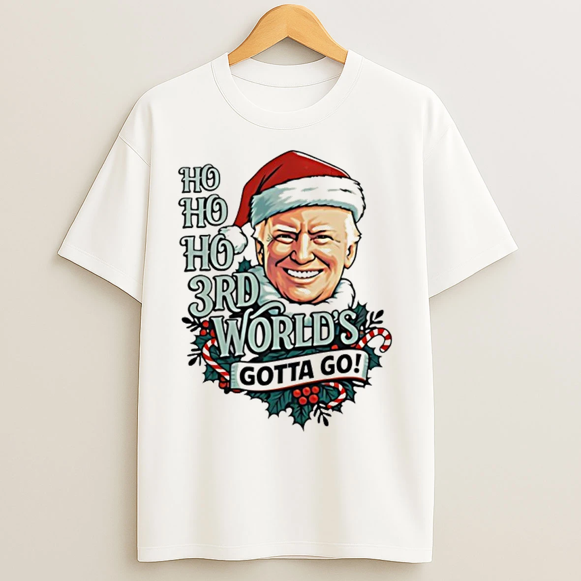Classic Trump Santa Ho Ho Ho 3rd Worlds Gotta Go Christmas T Shirts