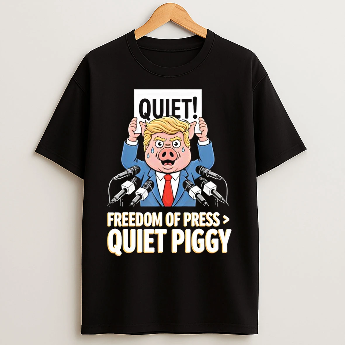 Classic Trump Pig Quiet Freedom Of Press Quiet Piggy Funny T Shirts