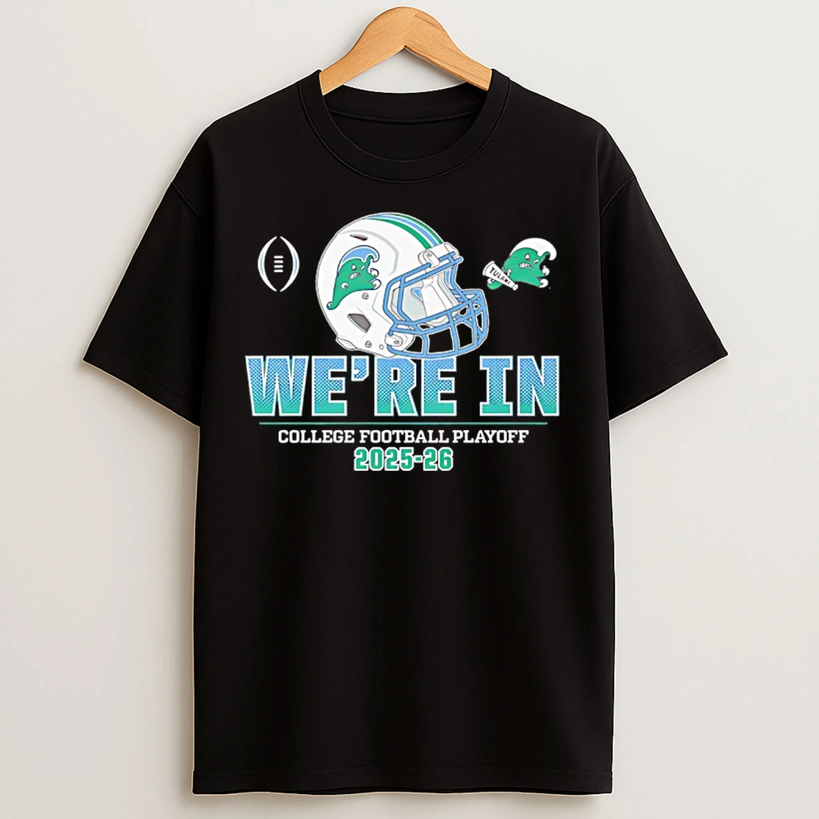 Classic Tulane Football College Football Playoff Were In 2025 T Shirts