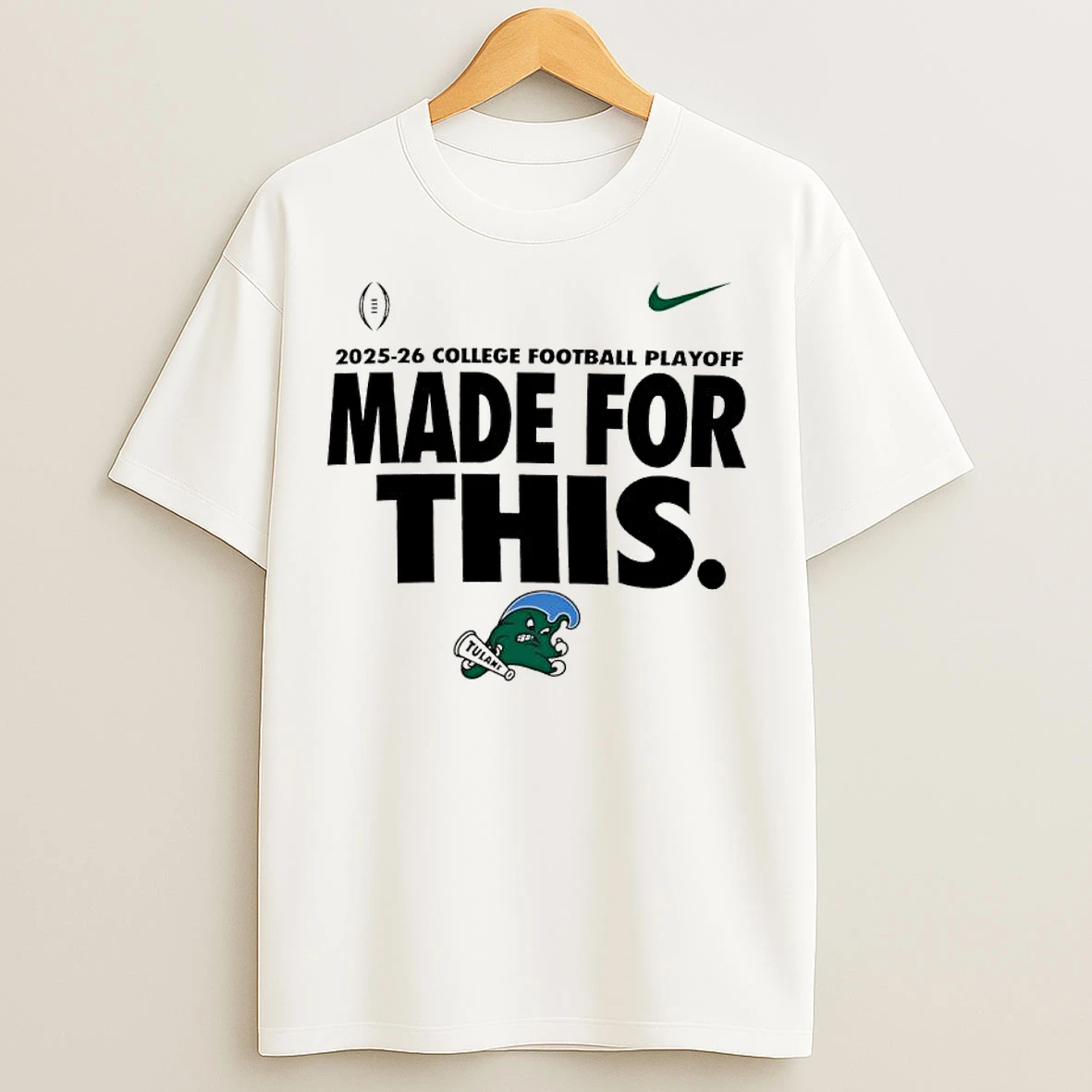 Classic Tulane Green Wave 2025 26 College Football Playoff Made For This T Shirts