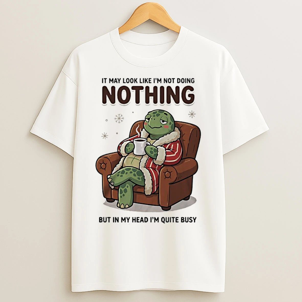 Classic Turtle It May Look Like Im Not Doing Nothing But In My Head Im Quite Busy T Shirts