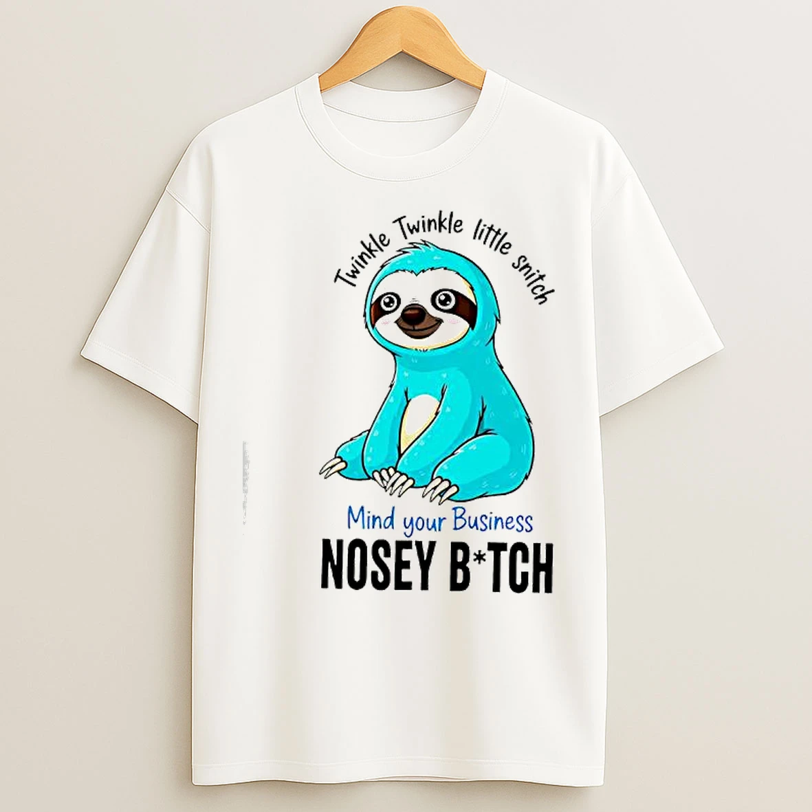 Classic Twinkle Twinkle Little Snitch Mind Your Business Nosey Bitch Sloth Graphic T Shirts