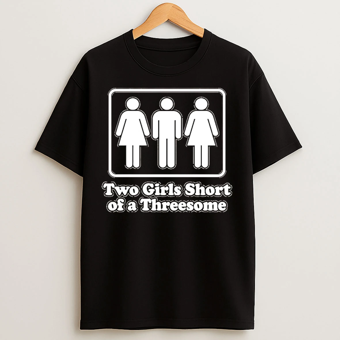 Classic Two Girls Short Of A Threesome T Shirts