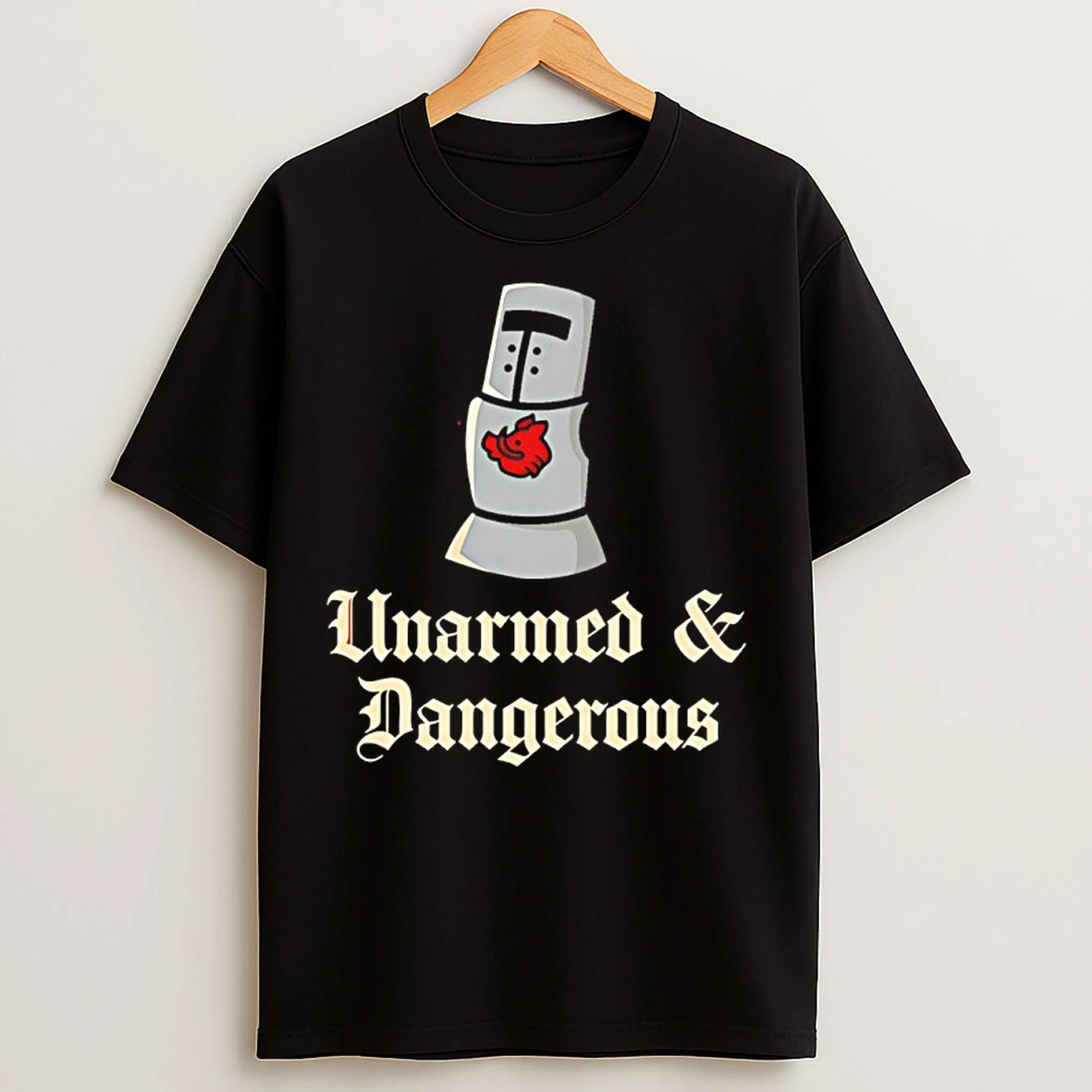 Classic Unarmed And Dangerous T Shirts