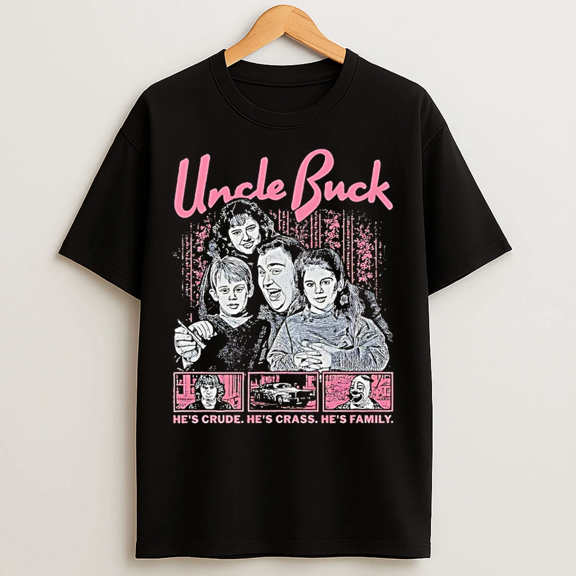 Classic Uncle Buck Hes Crude Hes Crass Hes Family T Shirts