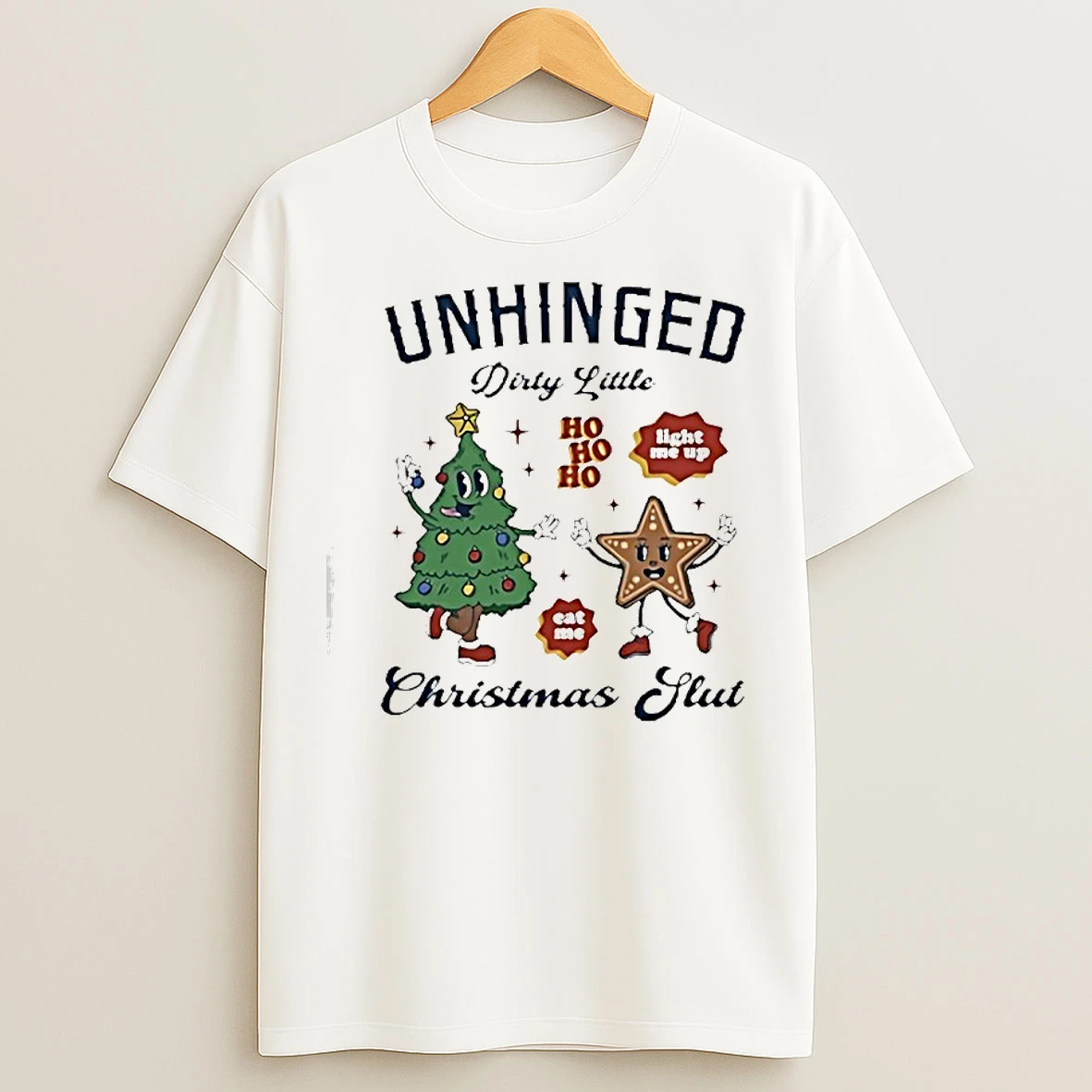 Classic Unhinged Dirty Little Christmas Slut T Shirts