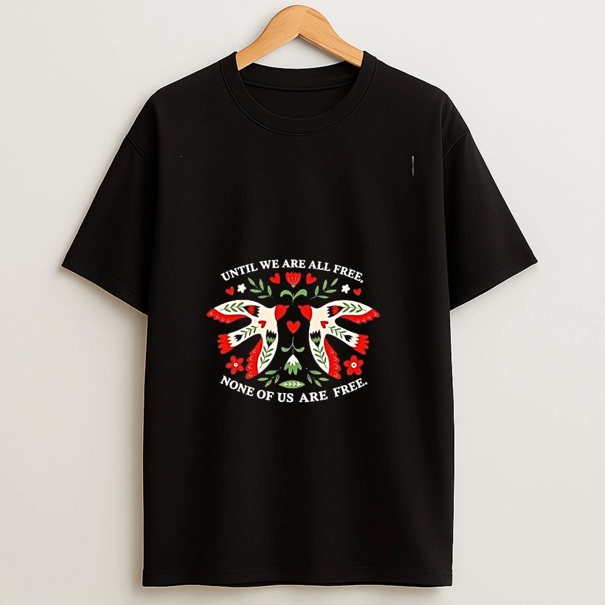Classic Until We Are All Free None Of Us Are Free T Shirts