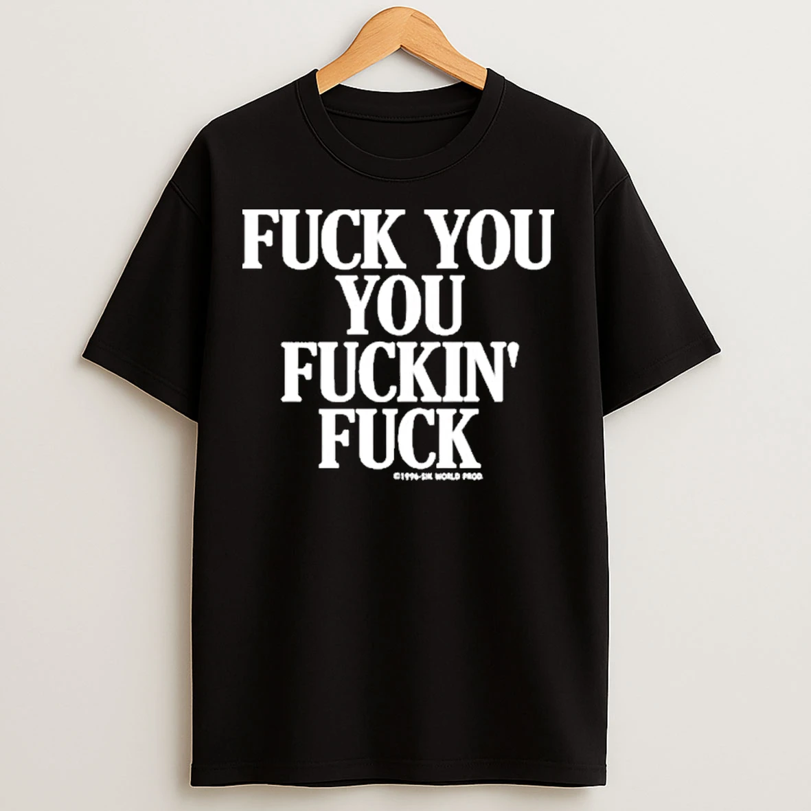 Classic Vintage Graphic Fuck You You Fuckin Fuck T Shirts