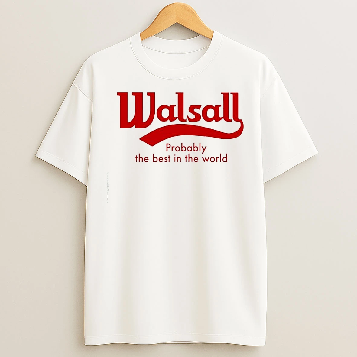 Classic Walsall Probably The Best In The World Logo T Shirts