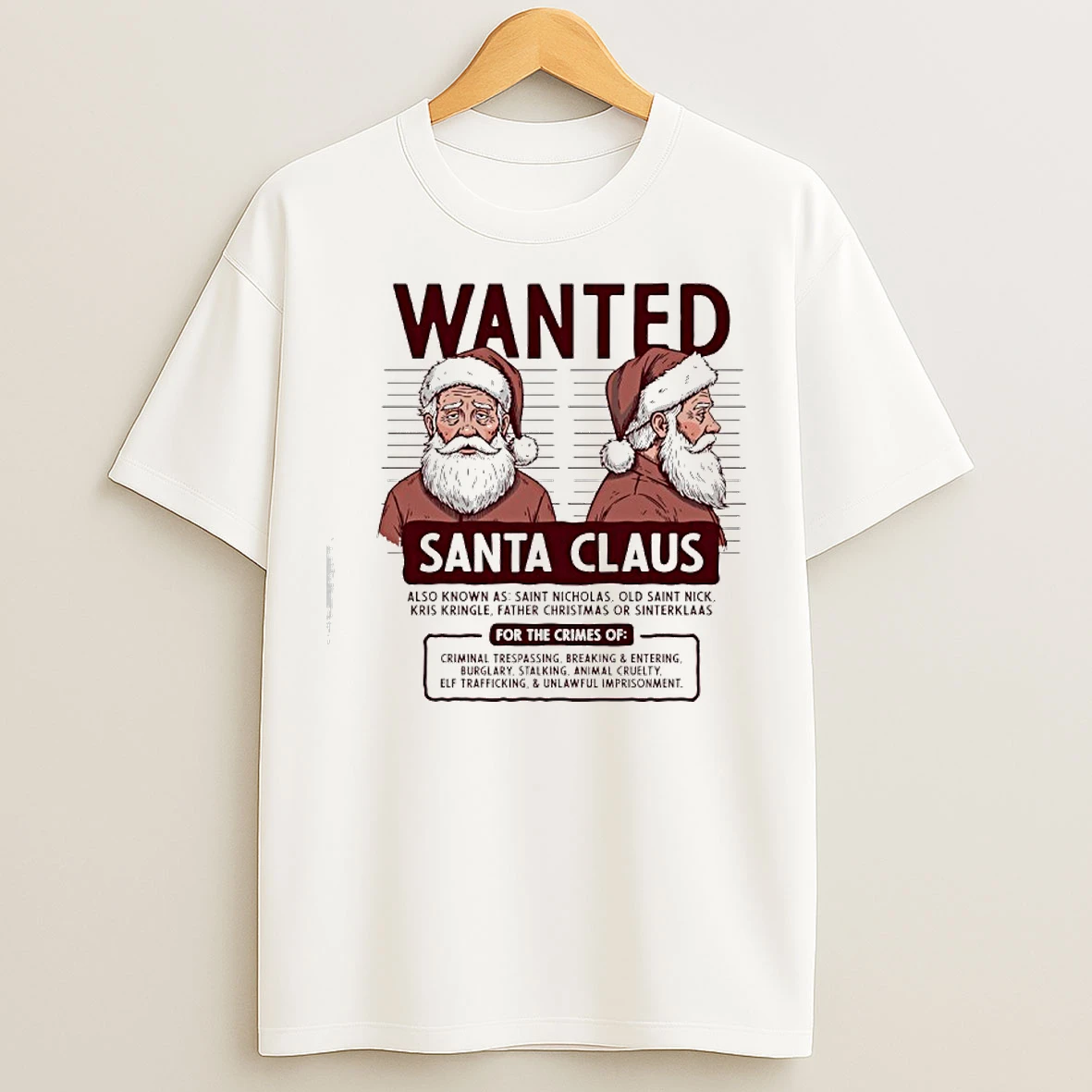 Classic Wanted Santa Claus Also Known As Saint Nicholas Old Saint Nick Kris Kringle Father Christmas Or Sinterklaas T Shirts