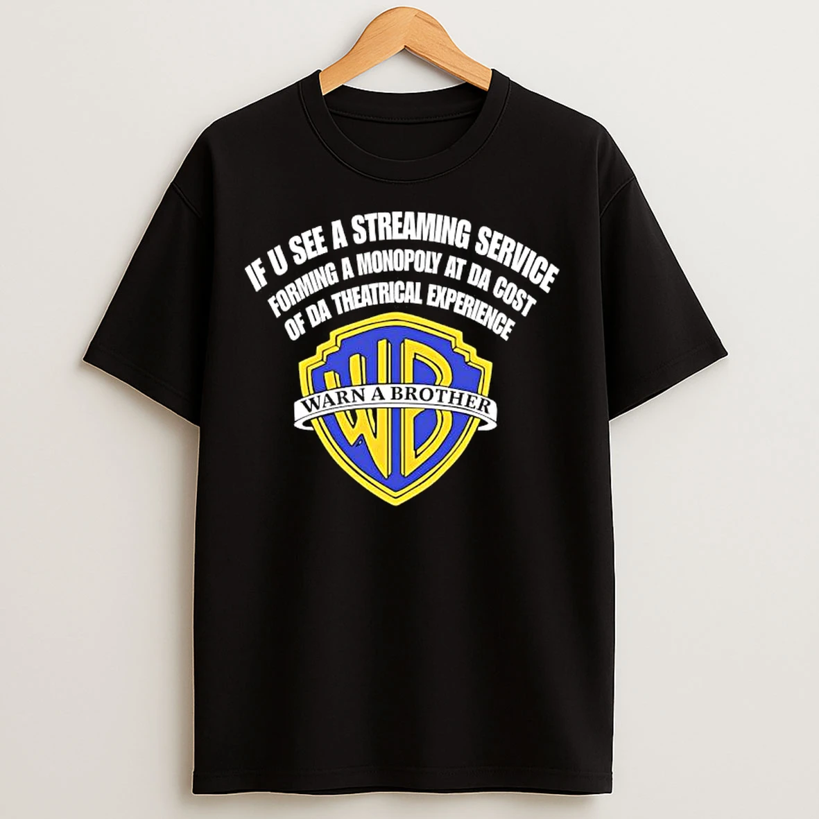 Classic Warn A Brother If U See A Streaming Service Forming A Monopoly At Da Cost Of Da Theatrical Experience T Shirts