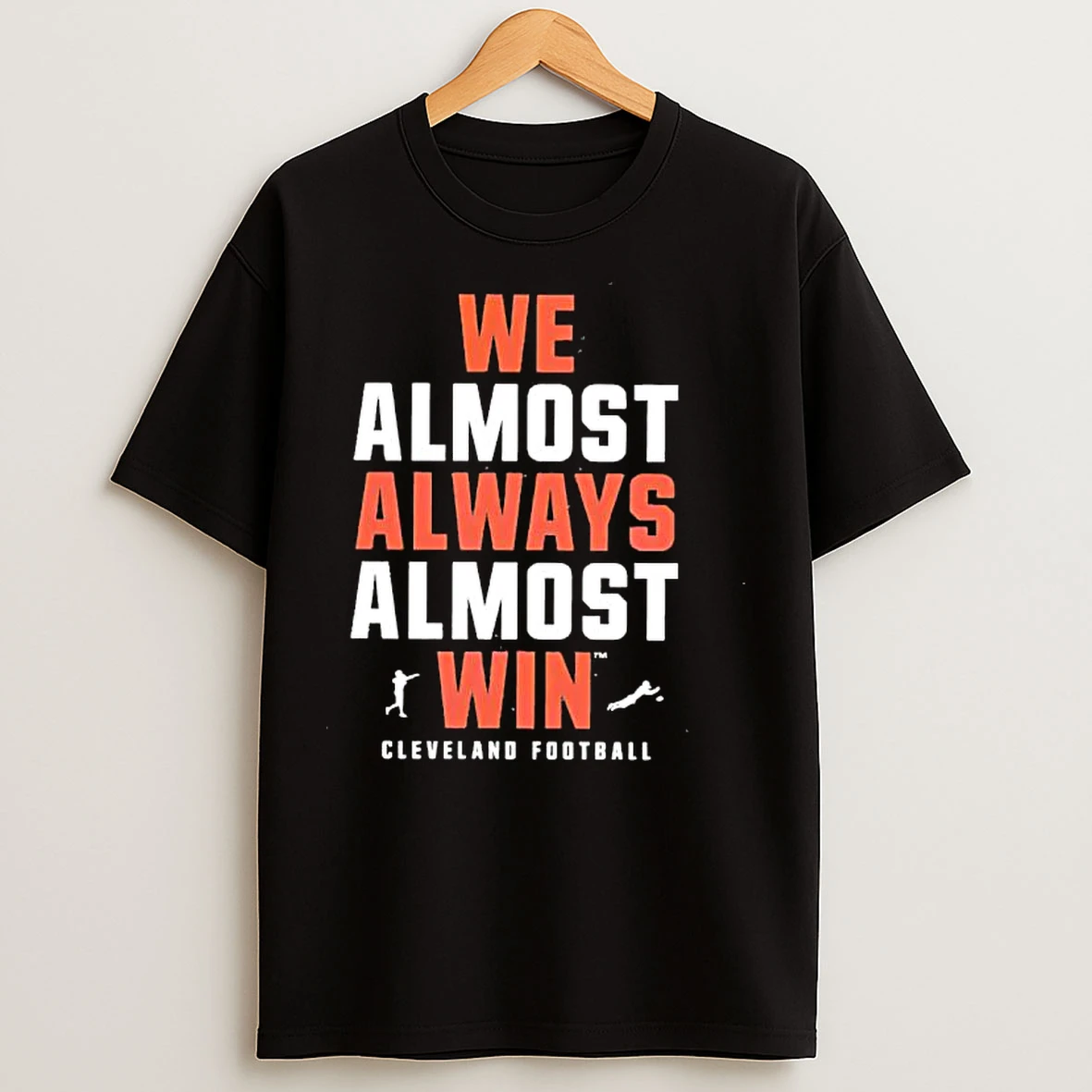 Classic We Almost Always Almost Win Cleveland Football Team T Shirts