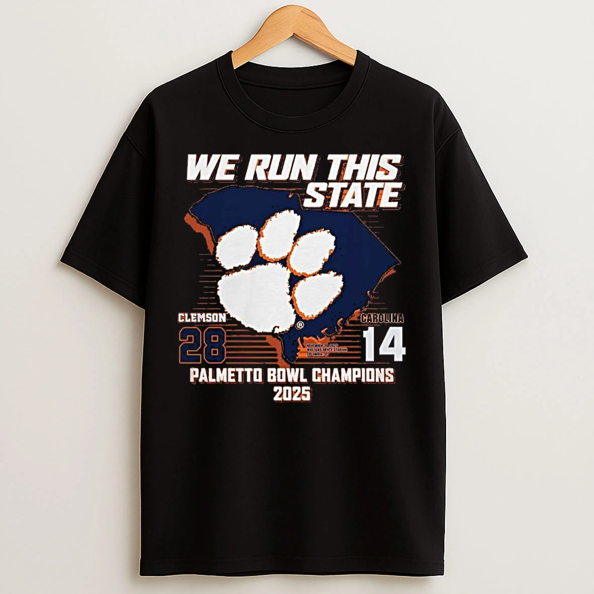 Classic We Run This State Clemson Tigers 28 14 Carolina Palmetto Bowl Champions T Shirts